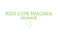 Kids Love Niagara Package